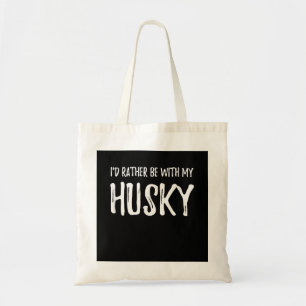 Sei lieber mit meinem Husky Funny Dog Gift Tragetasche