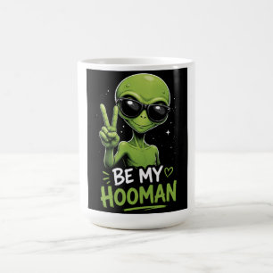 Sei mein Hooman 👽 Kaffeetasse