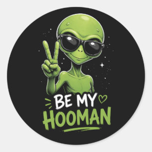 Sei mein Hooman 👽 Runder Aufkleber