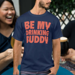 Sei Mein Trinkkumpel T-Shirt