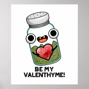 Sei mein Valen-thyme Funny Valentine Herb Pub Poster