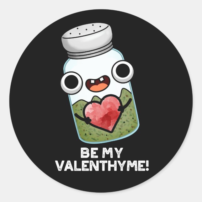 Sei mein Valen-thyme Funny Valentine Pun Dark BG Runder Aufkleber (Vorderseite)