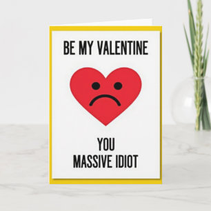 Sei mein Valentins-Idiot-Karte Karte