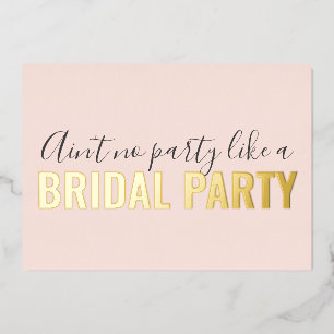 Sei meine Bridesmaid lustig wie Brautparty Pink Folieneinladung