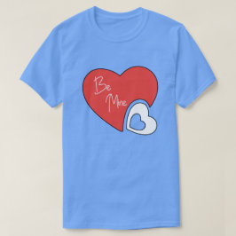Sei meine Valentinstag Geschenke T-Shirt