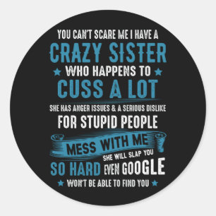 Sei mir egal, dass ich eine verrückte Schwester ha Runder Aufkleber