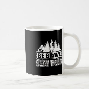Sei mutig, bleib wild, Camping in der Wildnis, Nat Kaffeetasse
