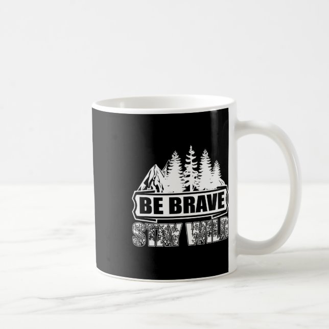 Sei mutig, bleib wild, Camping in der Wildnis, Nat Kaffeetasse (Rechts)