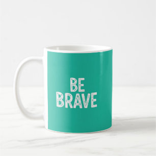 Sei mutig einfaches motivierendes Zitat Kaffeetasse