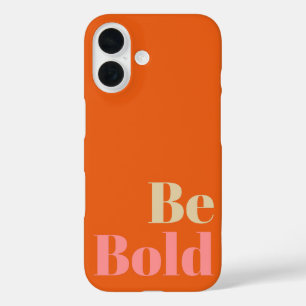 Sei Mutig Motivationsspruch in Rosa und Orange iPhone 16 Hülle