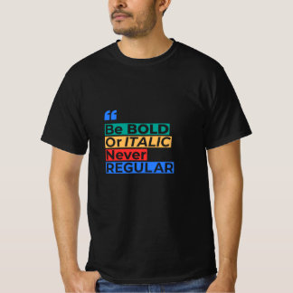 Sei mutig oder kursiv, niemals regelmäßig - Inspir T-Shirt