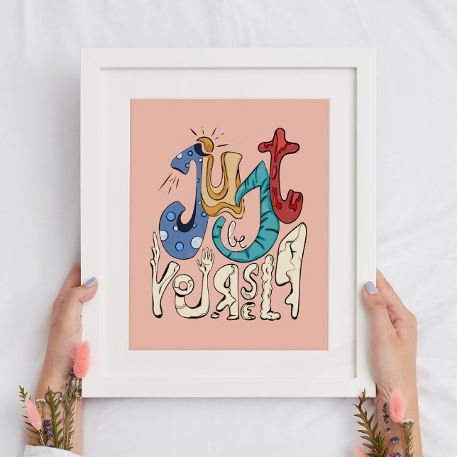 Sei mutig, sei du: Sei einfach du selbst - Motivie Poster (Von Creator hochgeladen)