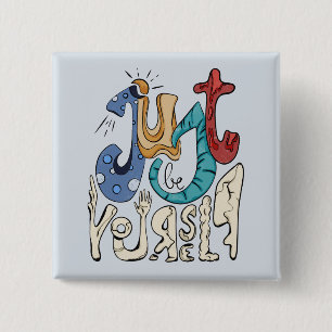 Sei mutig, sei du: Sei nur du selbst - Selbst-Lieb Button