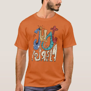 Sei mutig, sei du selbst: Sei einfach du selbst T-Shirt