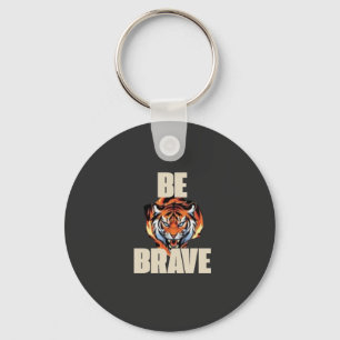 Sei Mutig Tiger Schlüsselanhänger Motivierendes
