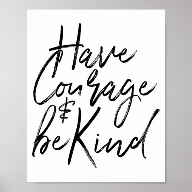 Sei Mutig Und Sei Freundlich Mutiger Spruch Männer Poster (Vorne)