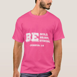 Sei mutig und stark Joshua 19 Christliche Bibel T-Shirt