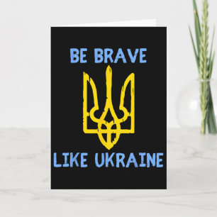 Sei mutig wie die Ukraine Ukraine Unterstütze die Karte