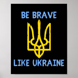 Sei mutig wie Ukraine Ukraine Unterstütze Ukraine Poster