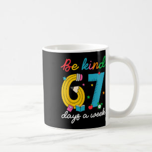 Sei nett 6 7 Tage die Woche Lustiger Lehrer Schule Kaffeetasse