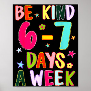 Sei nett 6-7 Tage die Woche Nettigkeit Lehrer Kind Poster