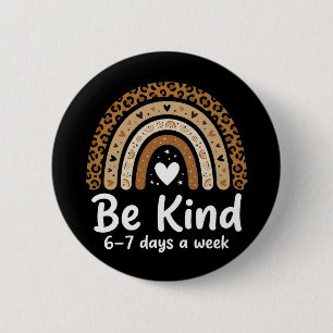 Sei nett 6-7 Tage die Woche positiver Leopard Rege Button