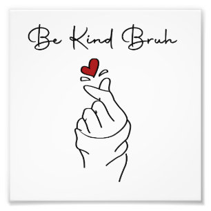 Sei nett, Alter – World Kindness Day Zitat Fotodruck