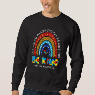 Sei nett Autismus Awareness Leopard Rainbow Choose Sweatshirt
