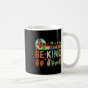Sei nett Autismus-Bewusstsein Asl Mutter Lehrer Fr Kaffeetasse