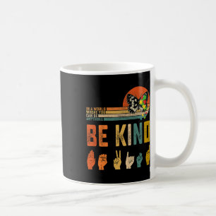 Sei nett Autismus-Bewusstsein Asl Mutter Lehrer Fr Kaffeetasse