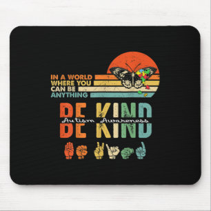 Sei nett Autismus-Bewusstsein Asl Mutter Lehrer Fr Mousepad