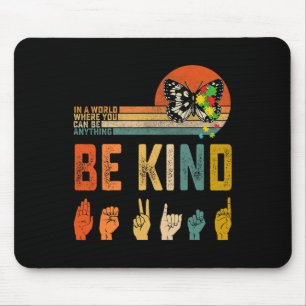 Sei nett Autismus-Bewusstsein Asl Mutter Lehrer Fr Mousepad