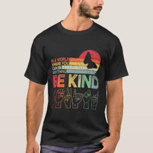 Sei nett Autismus-Bewusstsein Asl Mutter Lehrer Fr T-Shirt
