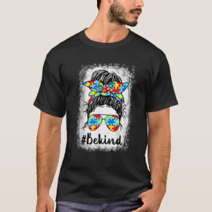 Sei nett Autismus-Bewusstsein Unordentlicher Dutt  T-Shirt