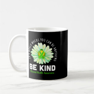 Sei nett Daisy Flower Psychische Gesundheit Bewuss Kaffeetasse