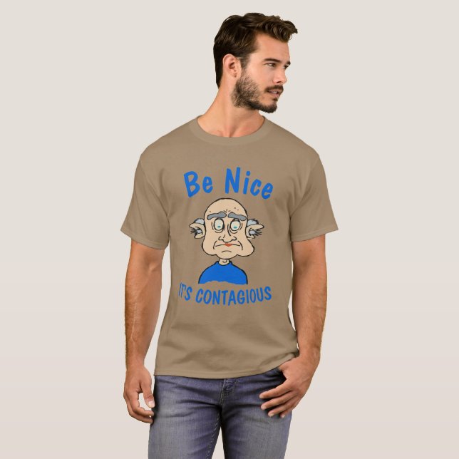 Sei nett, es ist ansteckender T - Shirt (Vorne ganz)