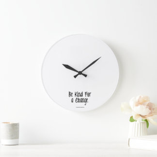 Sei nett für eine Veränderung Wanduhr