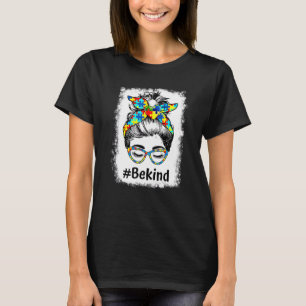 Sei nett gebleichtes unordentliches Bun Autism Awa T-Shirt