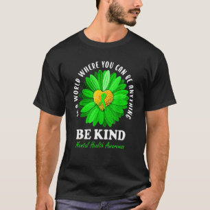 Sei nett Grüner Band Sonnenblume Psychische Gesund T-Shirt