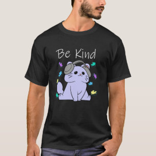 Sei nett Hemd Autismus-Bewusstseinsmonat Unterstüt T-Shirt