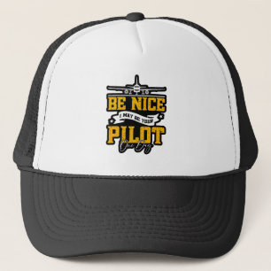 Sei nett, ich bin vielleicht dein Pilot Ein Tag Fl Truckerkappe