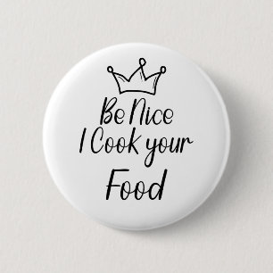 Sei nett, ich koche dein Essen Button