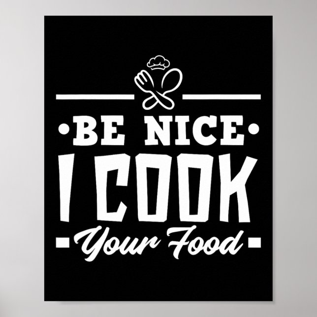 Sei nett, ich koche dein Essen Funny Köche Kochen  Poster (Vorne)
