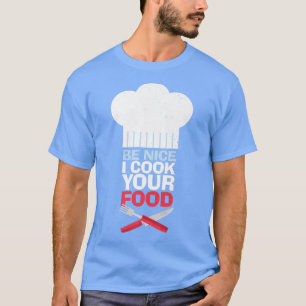 Sei nett, ich koche deinen Koch Cooking Mittagesse T-Shirt