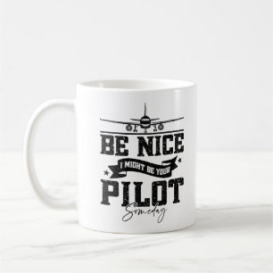 Sei nett, ich könnte irgendwann einmal dein Pilot Kaffeetasse