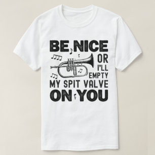Sei nett, ich leere meinen Spit Valve Flugelhorn C T-Shirt