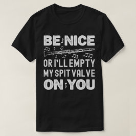 Sei nett, ich leere meinen Spit Valve Klarinettens T-Shirt