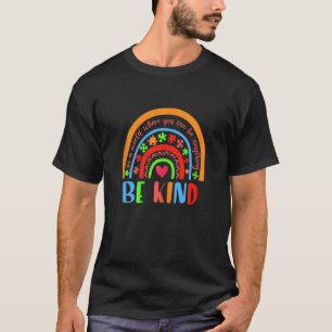 Sei nett in einer Welt, in der du alles sein kanns T-Shirt