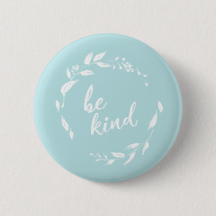 Sei nett Inspirierender Zitat-Blumenkranz in Aqua Button