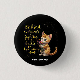 Sei nett, jeder kämpft gegen Schlachten, die du ni Button